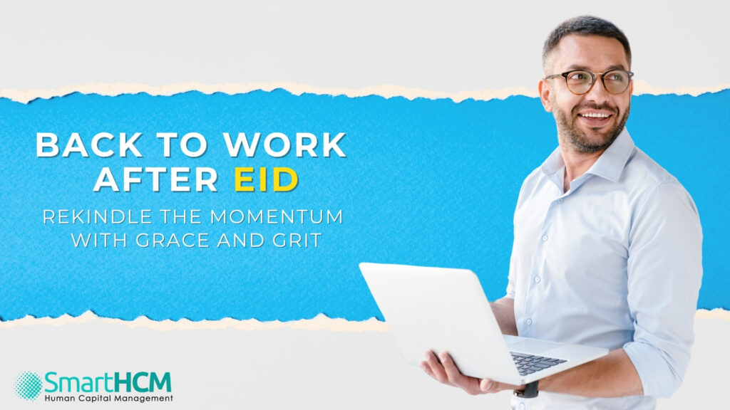 profile Qwen3-235B-A22B 3:02 pm A man wearing glasses and a white shirt is holding a laptop, smiling confidently. The background features a blue section with the text "BACK TO WORK AFTER EID" in bold white letters, with "EID" highlighted in yellow. Below it, the phrase "REKINDLE THE MOMENTUM WITH GRACE AND GRIT" is written in smaller white text. At the bottom left corner, there is a logo for "SmartHCM Human Capital Management." The overall design has a clean, professional look with a torn-paper effect at the top and bottom edges of the blue section.